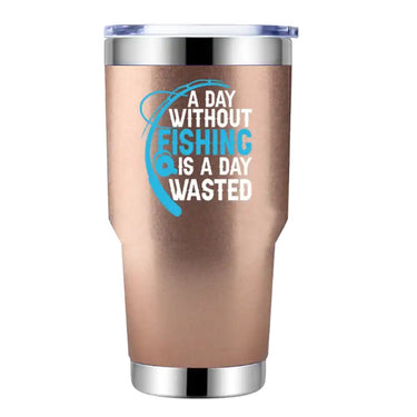 A Day Without Fishing 30oz Stainless Steel Tumbler Rosegold
